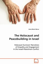 The Holocaust and Peacebuilding in Israel, Marsa Anne Marie