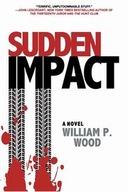Sudden Impact, Wood William P.