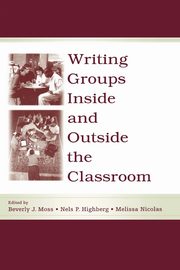Writing Groups Inside and Outside the Classroom, 