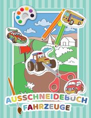 Mein Auschneidebuch und Bastelbuch fr Kinder (Fahrzeug-Edition) - Ausschneiden, Malen, Kleben und Basteln lernen mit Fahrzeugen - Schneiden lernen fr Kinder - Auschneide-Buch und Malbuch in Einem, Vorschul Zauber