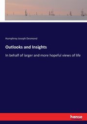 Outlooks and Insights, Desmond Humphrey Joseph