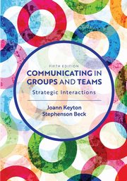Communicating in Groups and Teams, Keyton Joann