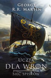 Uczta dla wron Sie spiskw, Martin George R.R.