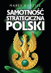 Samotno strategiczna Polski, Budzisz Marek