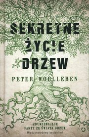 Sekretne ycie drzew, Wohlleben Peter