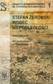 ksiazka tytu: Stefan eromski wobec niepodlegoci autor: eromski Stefan