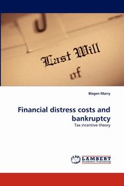 ksiazka tytu: Financial Distress Costs and Bankruptcy autor: Marry Blegen