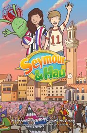 ksiazka tytu: The Adventures of Seymour & Hau autor: Morse Melanie