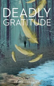 Deadly Gratitude, Donnester Lori