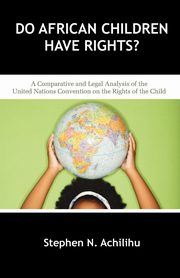 Do African Children Have Rights?, Achilihu Stephen N.