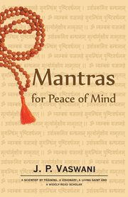 Mantras for Peace of Mind, Vaswani J.P.