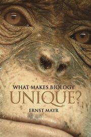 What Makes Biology Unique?, Mayr Ernst