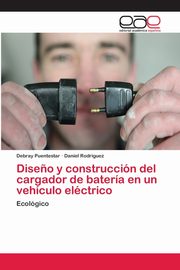 Dise?o y construccin del cargador de batera en un vehculo elctrico, Puentestar Debray