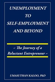 Unemployment to Self-Employment and Beyond, Kaloo PhD Umasuthan