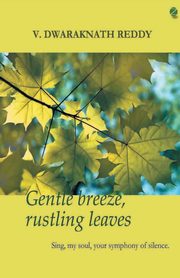 Gentle Breeze, Rustling Leaves, Reddy Dwaraknath