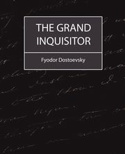 The Grand Inquisitor, Dostoevsky Fyodor Mikhailovich