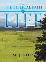 The Biblical Path of Life, Ross M. J.