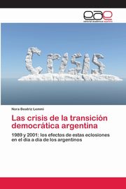 Las crisis de la transicin democrtica argentina, Lemmi Nora Beatriz