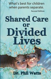 Shared Care or Divide Lives, Watts Phil