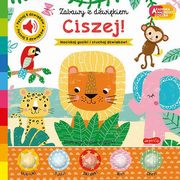 Ciszej! Akademia mdrego dziecka. Zabawy z dwikiem, Ackland Nick