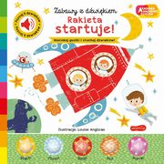 Rakieta startuje! Akademia mdrego dziecka. Zabawy z dwikiem, Ackland Nick