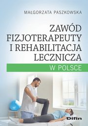 Zawd fizjoterapeuty i rehabilitacja lecznicza w Polsce, Paszkowska Magorzata