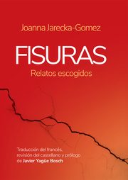 Fisuras (relatos escogidos), Jarecka-Gomez Joanna