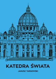 ksiazka tytu: Katedra wiata autor: Targowski Janusz