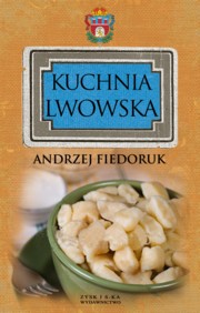 ksiazka tytu: Kuchnia lwowska autor: Fiedoruk Andrzej