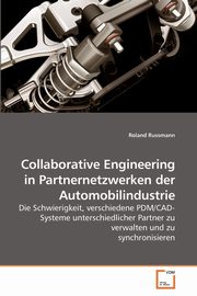Collaborative Engineering in Partnernetzwerken der Automobilindustrie, Russmann Roland
