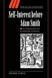 Self-Interest Before Adam Smith, Force Pierre