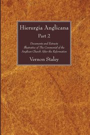 Hierurgia Anglicana, Part 2, Staley Vernon