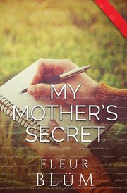My Mother's Secret, Blum Fleur