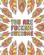 ksiazka tytu: YOU ARE FUCKING AWESOME autor: Cat Swearing