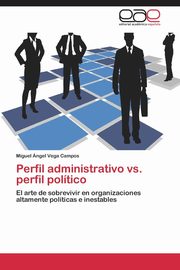 ksiazka tytu: Perfil administrativo vs. perfil poltico autor: Vega Campos Miguel ngel