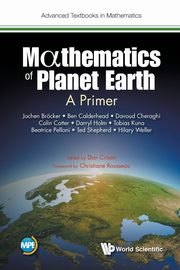 MATHEMATICS OF PLANET EARTH, DARRYL HOLM COLIN COTTER DAVOUD CHERAG