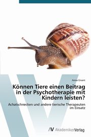 Knnen Tiere einen Beitrag in der Psychotherapie mit Kindern leisten?, Gnant Anna