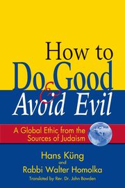 How to Do Good & Avoid Evil, Homolka Rabbi Walter