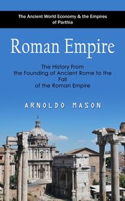 Roman Empire, Mason Arnoldo