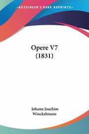 ksiazka tytu: Opere V7 (1831) autor: Winckelmann Johann Joachim