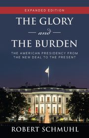 The Glory and the Burden, Schmuhl Robert