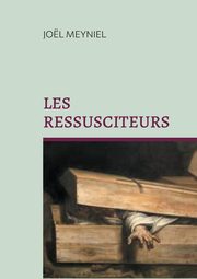 Les ressusciteurs, Meyniel Jol