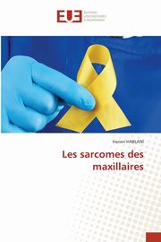 Les sarcomes des maxillaires, HABLANI Hanen