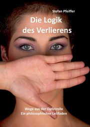 Die Logik des Verlierens, Pfeiffer Stefan