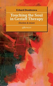 Touching the Soul in Gestalt Therapy, Doubrawa Erhard