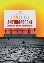 Film in the Anthropocene, White Daniel