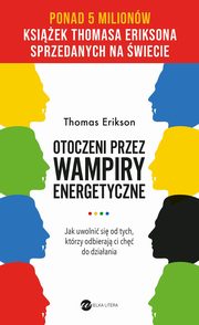 ksiazka tytu: Otoczeni przez wampiry energetyczne autor: Erikson Thomas