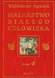 ksiazka tytu: Malarstwo biaego czowieka Tom 4 autor: ysiak Waldemar