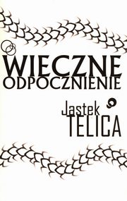 Wieczne odpocznienie, Telica Jastek