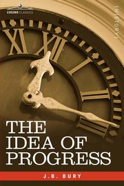 The Idea of Progress, Bury J. B.
